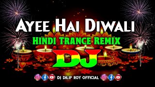 Ayee Hai Diwali  Dj Remix  Udit Narayan Trance Remix  Hindi Dj Gana  New Diwali Song 2024  Dj [upl. by Leahcir186]