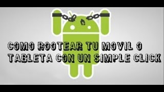 Como Rootear tu Movil o Tablet bien explicado [upl. by Clance]