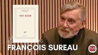 François Sureau nous présente quotSen allerquot [upl. by Jameson]