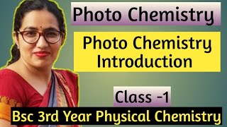 Bsc 3rd year online free classes Photo Chemistry  Introduction of Photo Chemistry  Dr Sudesh [upl. by Assilram]