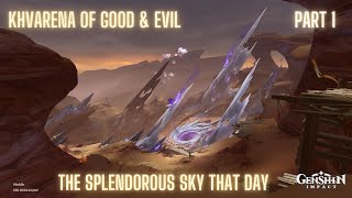 Genshin Impact  The Splendorous Sky That Day  Khvarena of Good and Evil Part 1 [upl. by Anerec]