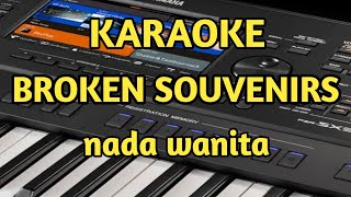 Karaoke broken souvenirs nada wanita cover [upl. by Yasmar]