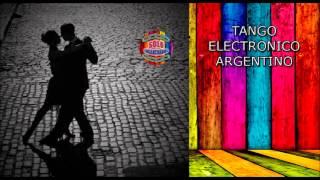 Tango Electronico Argentino Greatest Hits Grandes Exitos [upl. by Aikemot]