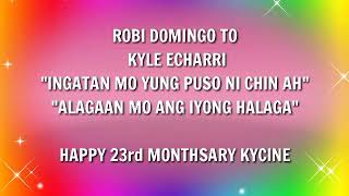 Happy 23rd Monthsary KycineRobi Domingo to Kyle quotAlagaan mo ang iyong Halagaquot [upl. by Urita]