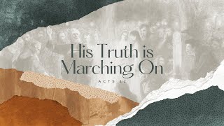 His Truth is Marching On [upl. by Acinorej]