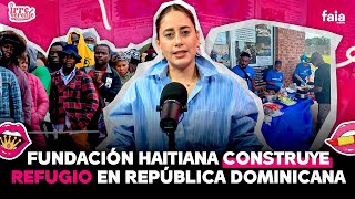 LOS CULPABLES DEL NUEVO REFUGIO PARA HAITIANOS EN REPUBLICA DOMINICANA  NOELIA HAZIM [upl. by Atika]