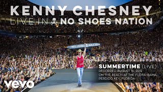 Kenny Chesney  Summertime Official Live Audio [upl. by Auhel274]