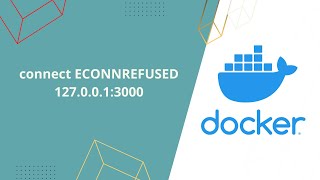 Docker networking basics  connect ECONNREFUSED 127001xxxx  Part 1 [upl. by Belter]