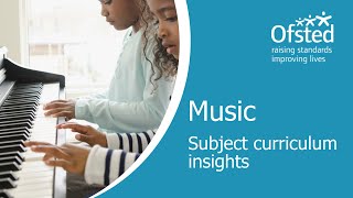 Music  Subject curriculum insights for primary and secondary teachers and leaders [upl. by Letsirc]