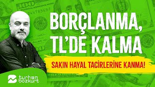 3 yıllık acı reçete Borçlanma TL’de kalma sakın hayal tacirlerine kanma  Turhan Bozkurt [upl. by Eellek154]