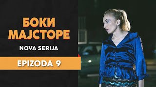 BOKI MAJSTORE  9 EPIZODA [upl. by Rehposirhc256]