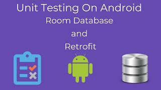 Unit Testing On Android Introduction  Room Database and Retrofit [upl. by Ebba]