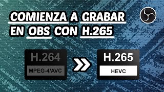 🎬 Como Configurar el Codec h265 para Grabar en OBS [upl. by Daggna306]