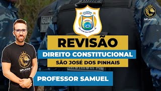 Revisão Final  Guarda Municipal de São José dos Pinhais  Constitucional [upl. by Airrat]