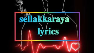 Sellakkaraya song lyrics සෙල්ලක්කාරයා kaize [upl. by Otrebla]