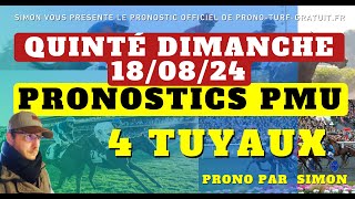 Pronostic Quinté Dimanche 18082024  Pronostics PMU 4 Tuyaux Bases Solides et Tocard du jour [upl. by Chen]