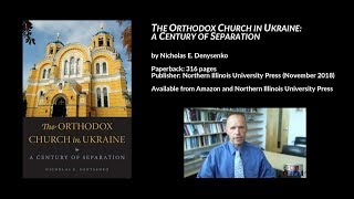 The Orthodox Church in Ukraine A Century of Separation Nicholas Denysenko [upl. by Pooley]