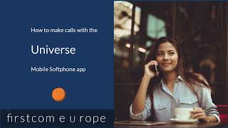 How to make calls with the Universe Mobile Softphone app [upl. by Tulley]