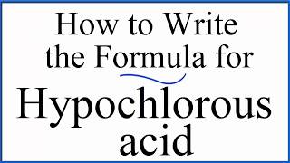 How to write the formula for Hypochlorous acid [upl. by Karolina]