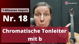 Die Chromatische Tonleiter mit b 1Minuten Impuls  18 [upl. by Waverley]