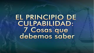 El Principio de Culpabilidad 7 cosas que debemos saber TTR  211 [upl. by Luo907]