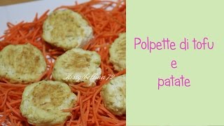 Polpette di tofu e patate [upl. by Lindsley946]