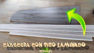 Como hacer una cabecera para cama con sobras Reciclaje piso laminado [upl. by Mcmahon]