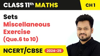 Sets  Miscellaneous Exercise Que6 to 10  Class 11 Maths Chapter 1  CBSE 202425 [upl. by Miof Mela]