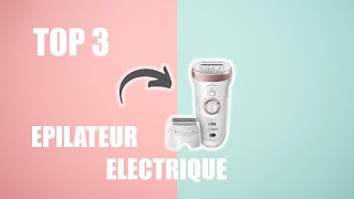 TOP 3  Meilleur Epilateur Electrique 2022 [upl. by Reel]