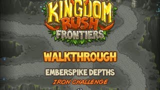 Kingdom Rush Frontiers Walkthrough Emberspike Depths stg15 Iron Challenge Veteran [upl. by Ynalem]