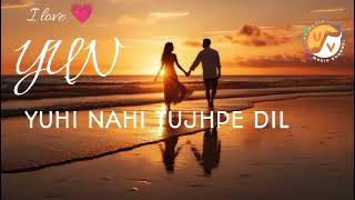 Yuhi nahi tujhpe dil ye fida hai song  lovemusic lofisong mindset morningsongs motivation [upl. by Nies]