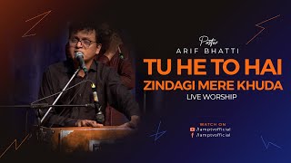 TU HE TO HAI ZINDAGI MERE KHUDA Pastor Arif Bhatti  New Masihi Geet  Lamptv  Live Worship [upl. by Oibaf]