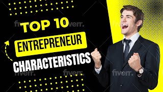 Top 10 Entrepreneur Characteristics [upl. by Bodkin584]