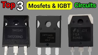 Top 3 Electronics Circuits Anyone Can Make Using Mosfets amp IGBTs in 2024 [upl. by Amarillas]