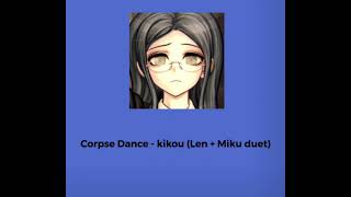 Corpse Dance  Kikou Len  Miku duet Slowed  Reverbed [upl. by Henryk]