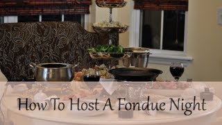 How To Host A Fondue Party [upl. by Colline]