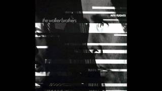 The Walker Brothers  quotNite Flightsquot from their 1978 LP of the same name [upl. by Neemsay]