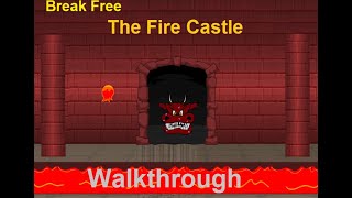 Walkthrough Break Free The Fire Castle [upl. by Brott795]