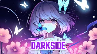 Nightcore  Darkside Lyrics [upl. by Padraig]