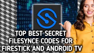 Top Best secret Filesynced codes for Firestick and Android TV [upl. by Meldon]