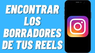 Cómo encontrar los borradores de tus reels en Instagram [upl. by Ayrad]