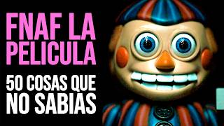 FNAF LA PELICULA 50 Cosas que NO SABÍAS  Curiosidades [upl. by Aicileb712]