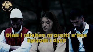 DJALI I MIXHES MPREJTI NBES EP 2 TREGIME POPULLORE [upl. by Arramas]