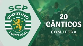 Sporting CP  20 Cânticos com Letra [upl. by O'Donovan168]