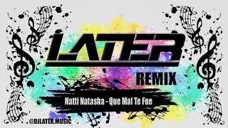 Natti Natasha  Que Mal Te Fue ✘ DJ LATER REMIX ✅ [upl. by Arraic]