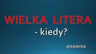 WIELKA LITERA  zasady pisowni ORTOGRAFIA [upl. by Talie]