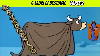 Braccobaldo 06 parte 2 Ladri di Bestiame [upl. by Yrahcaz]