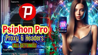 Psiphon Pro Setup Configuring Proxy and HTTP Headers  Step by Step Guide [upl. by Melburn]