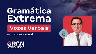 Gramática Extrema  Vozes Verbais com Claiton Natal [upl. by Nerin]