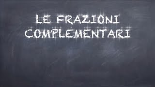 Come spiegare LE FRAZIONI COMPLEMENTARI  spiegazione semplice esercizi scuola primaria [upl. by Rolecnahc]